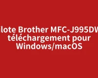 Pilote Brother MFC-J995DW : téléchargement pour Windows/macOS
