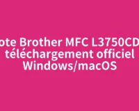 Pilote Brother MFC L3750CDW : téléchargement officiel Windows/macOS