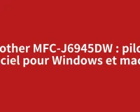 Brother MFC-J6945DW : pilote officiel pour Windows et macOS