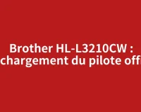Brother HL-L3210CW : téléchargement du pilote officiel