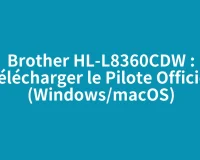 Brother HL-L8360CDW : Télécharger le Pilote Officiel (Windows/macOS)