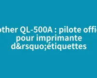Brother QL-500A : pilote officiel pour imprimante d&rsquo;étiquettes