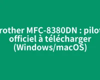 Brother MFC-8380DN : pilote officiel à télécharger (Windows/macOS)