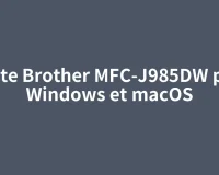 Pilote Brother MFC-J985DW pour Windows et macOS