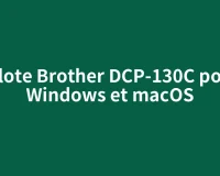 Pilote Brother DCP-130C pour Windows et macOS