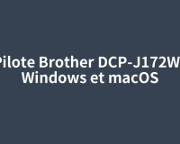 Pilote Brother DCP-J172W : Windows et macOS