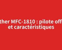 Brother MFC-1810 : pilote officiel et caractéristiques