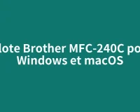 Pilote Brother MFC-240C pour Windows et macOS