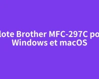 Pilote Brother MFC-297C pour Windows et macOS
