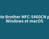 Pilote Brother MFC-5460CN pour Windows et macOS