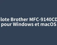 Pilote Brother MFC-9140CDN pour Windows et macOS