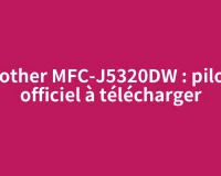 Brother MFC-J5320DW : pilote officiel à télécharger
