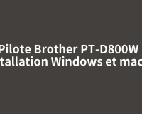 Pilote Brother PT-D800W : installation Windows et macOS