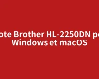 Pilote Brother HL-2250DN pour Windows et macOS