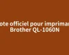 Pilote officiel pour imprimante Brother QL-1060N